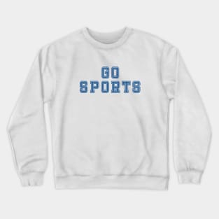 GO SPORTS Crewneck Sweatshirt